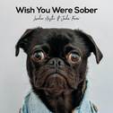 Wish You Were Sober (Acoustic)专辑