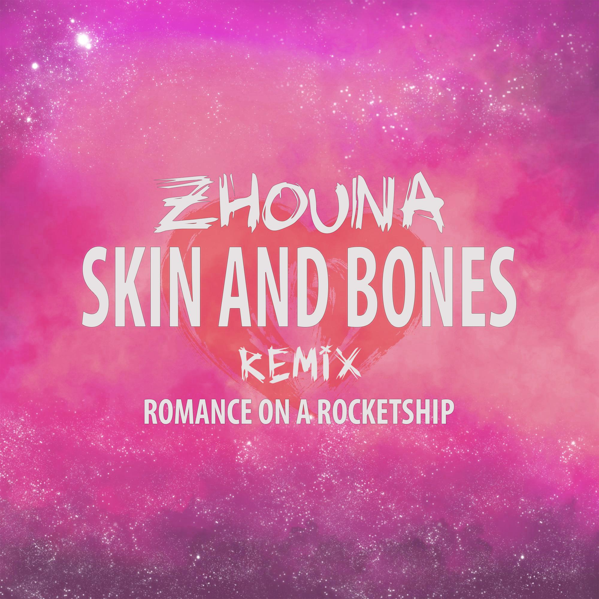 Skin And Bones (Zhouna Remix + Cover)专辑