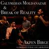 Break Of Reality - Akpen Birge (feat. Galymzhan Moldanazar)