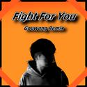 Fight For You