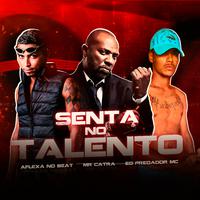 Senta no Talento (feat. Mr. Catra)
