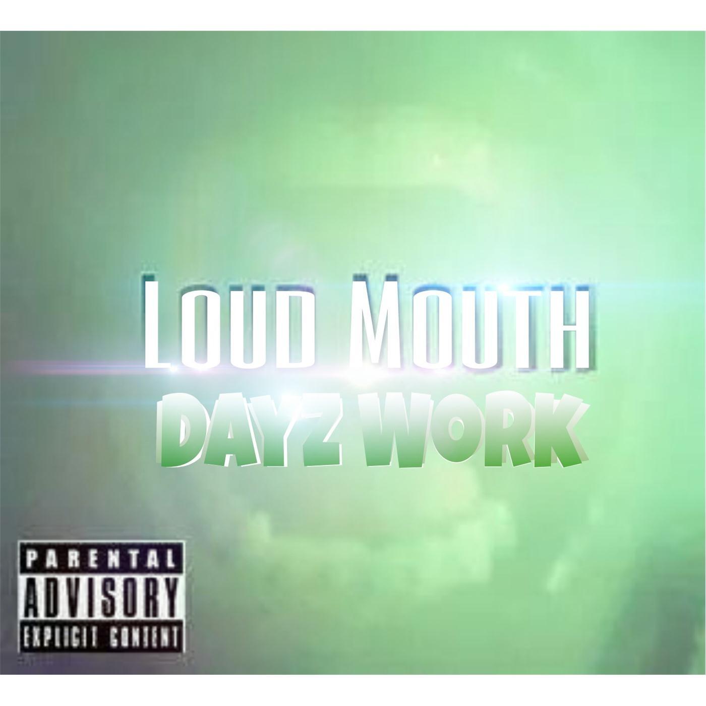 Loudmouth: Dayz Work