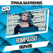 Rompasso - Ignis (TPaul Sax Remix)