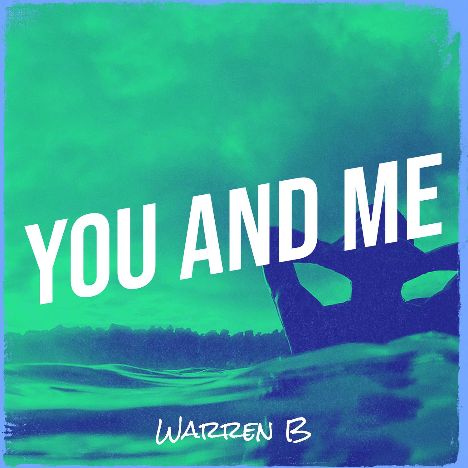 Warren B - You and Me