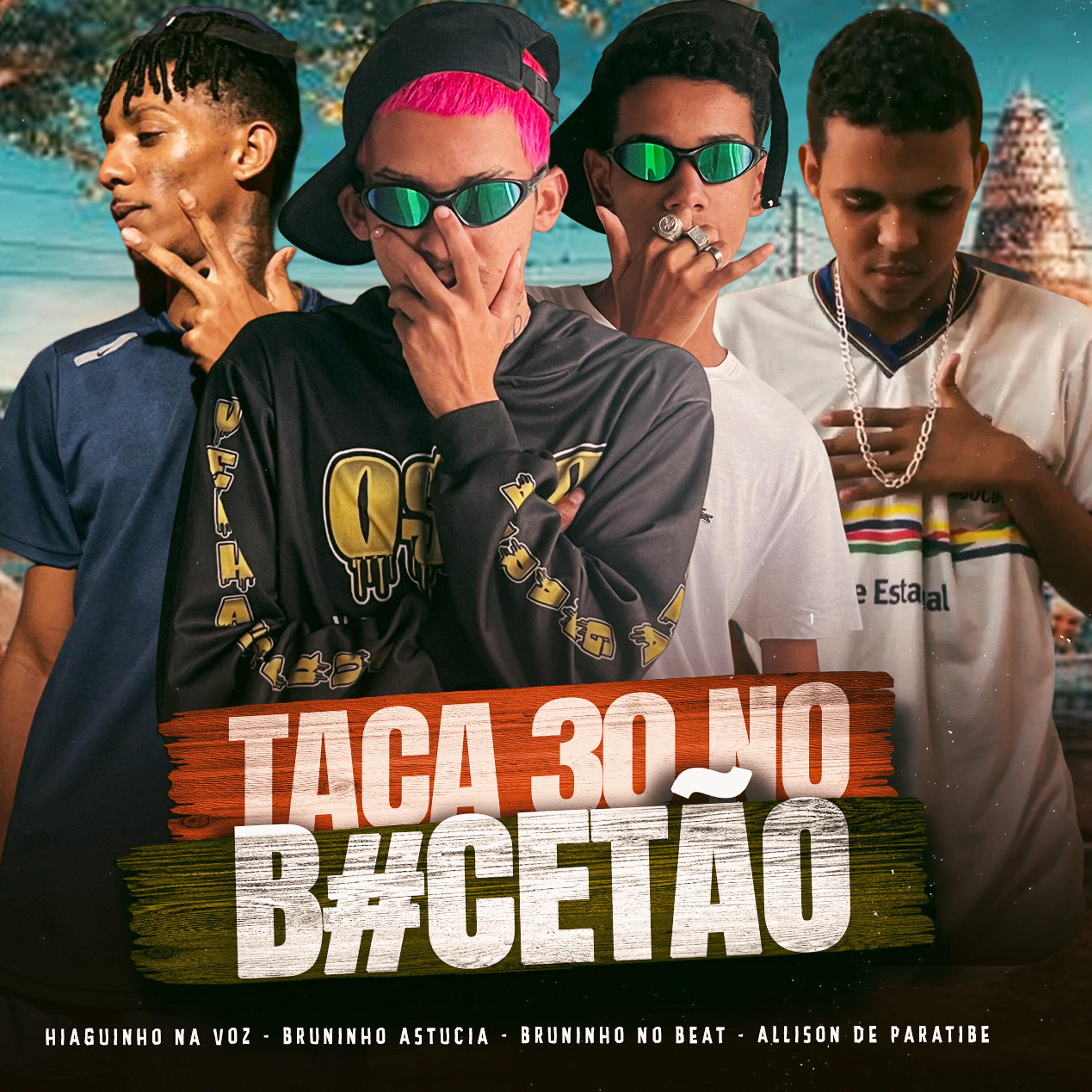 Bruninho Astucia - Taca 30 no Bucetão (feat. Bruninho no Beat)