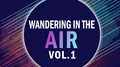 Wandering in the air VOL.1专辑