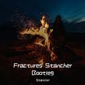 Fractures Stancher Bootleg