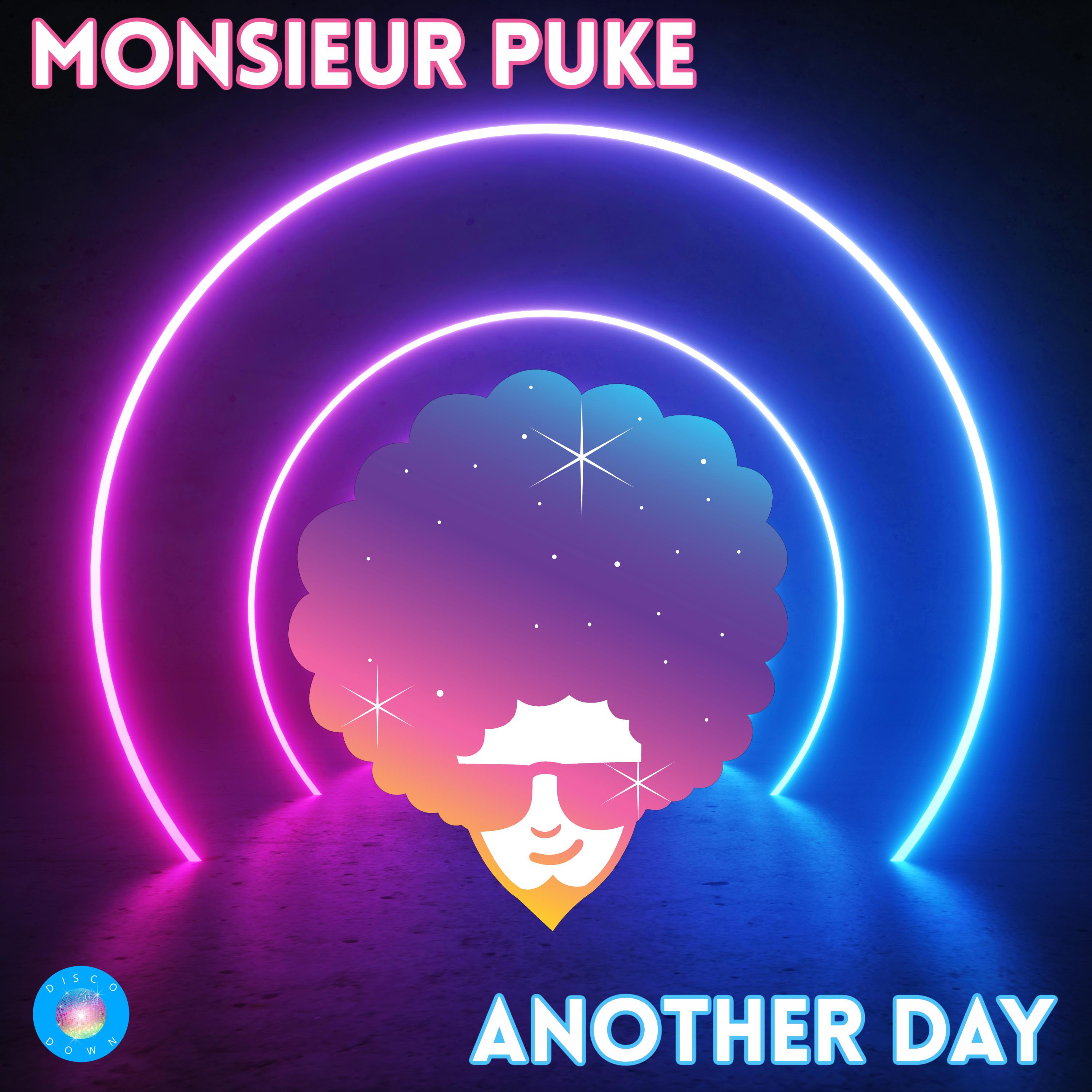 Monsieur Puke - Another Day (Original Mix)