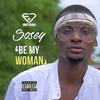 Sosey - Be My Woman