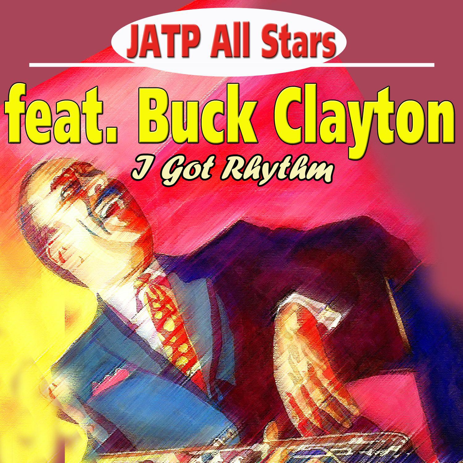 Jatp All Stars Feat. Buck Clayton - I Got Rhythm专辑