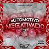 DJ MOBRECK - Automotivo Negativado 3