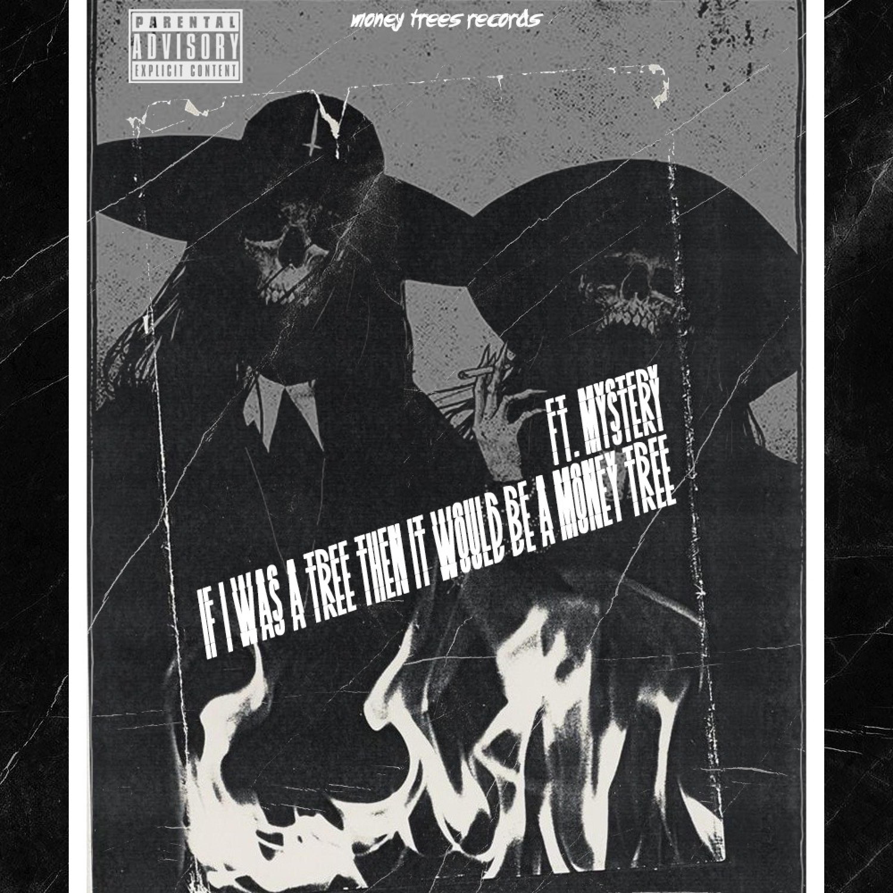 If I was a Tree Then it Would be a Money Tree (feat. Mystery)