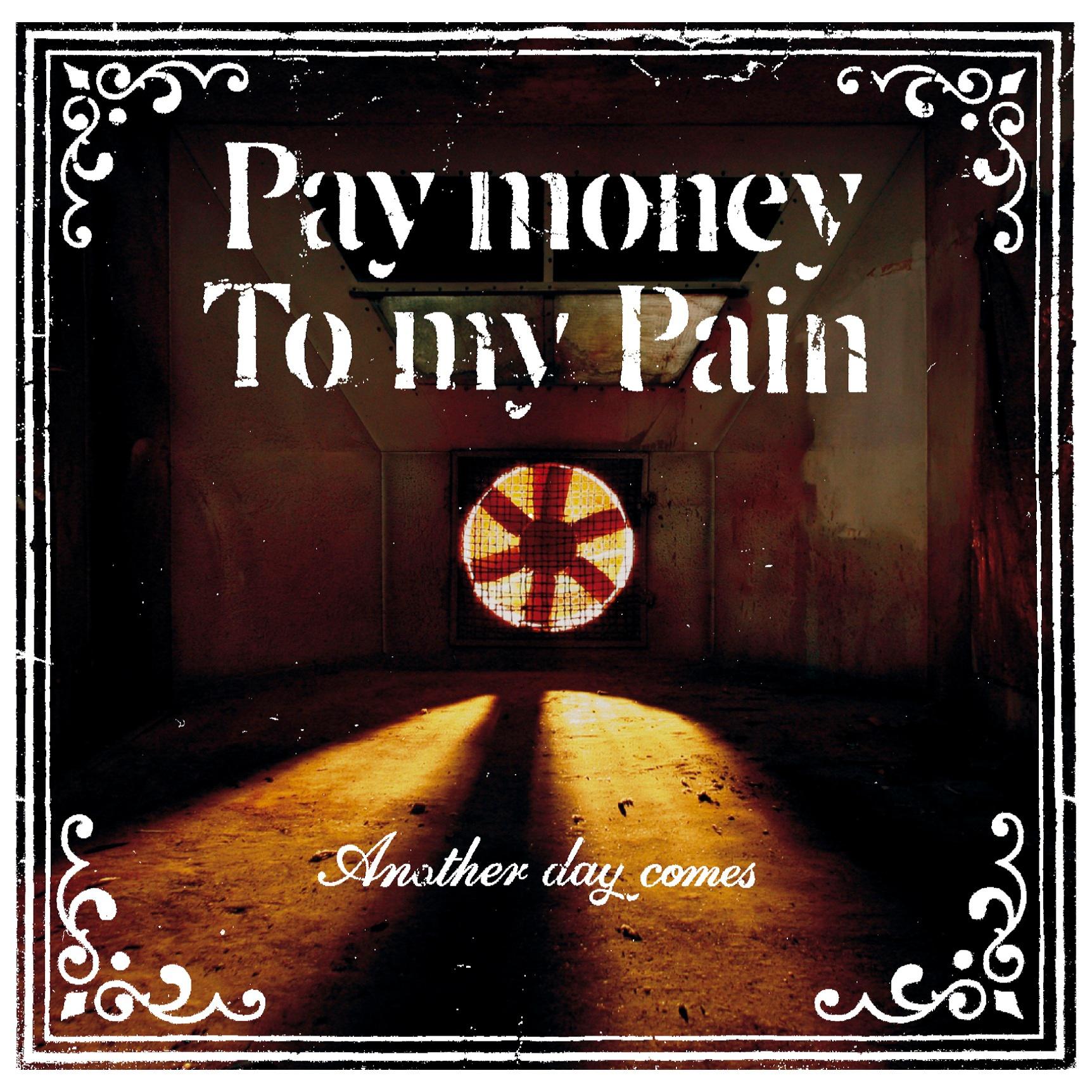 Pay money To my Pain - The sun, love and myself