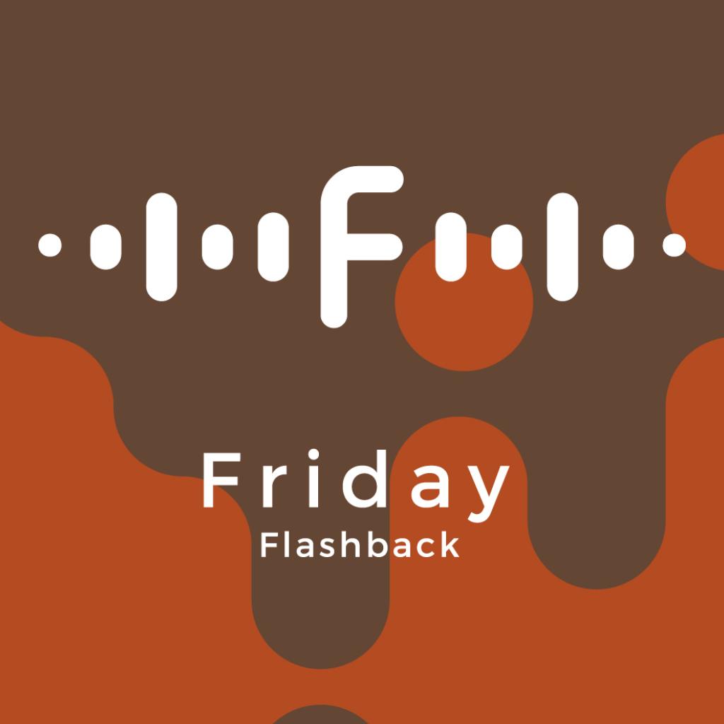 Flashback Friday Vol.1
