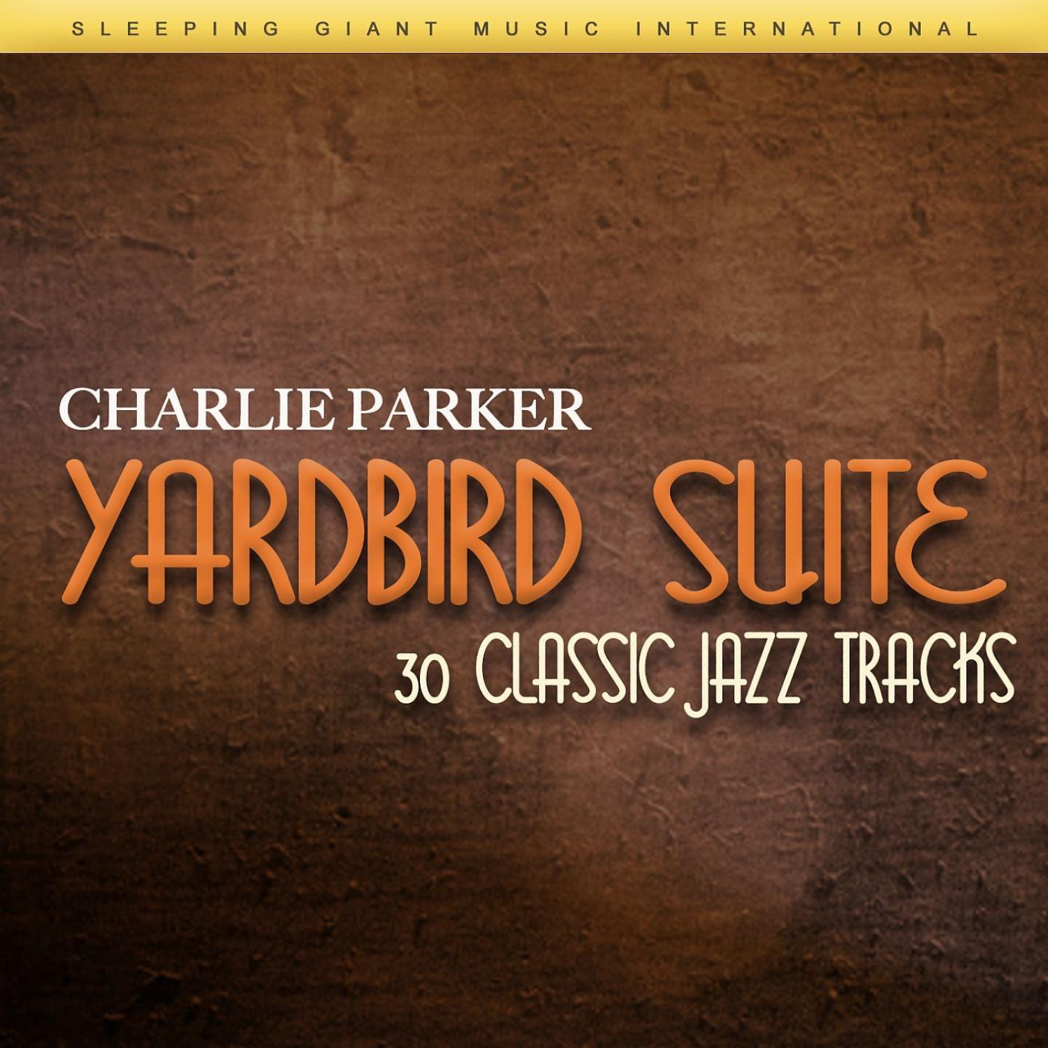 Yardbird Suite - 30 Classic Jazz Tracks
