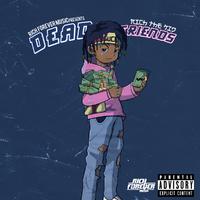 Rich The Kid - Dead Friends