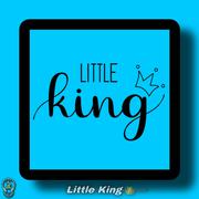 "Lil King"