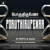 Dr MOTS & Kakis - Poruthirupenaa