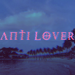 Anti Lover/Feat.Deli (prod*URBOIWHELAN)