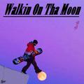 Walkin' on Tha Moon 3