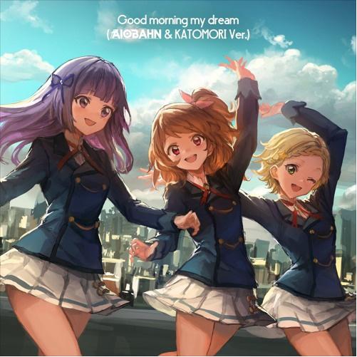 Good morning my dream (Aiobahn & KATOMORI Ver.)专辑