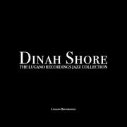 Dinah Shore - The Lugano Recordings Jazz Collection