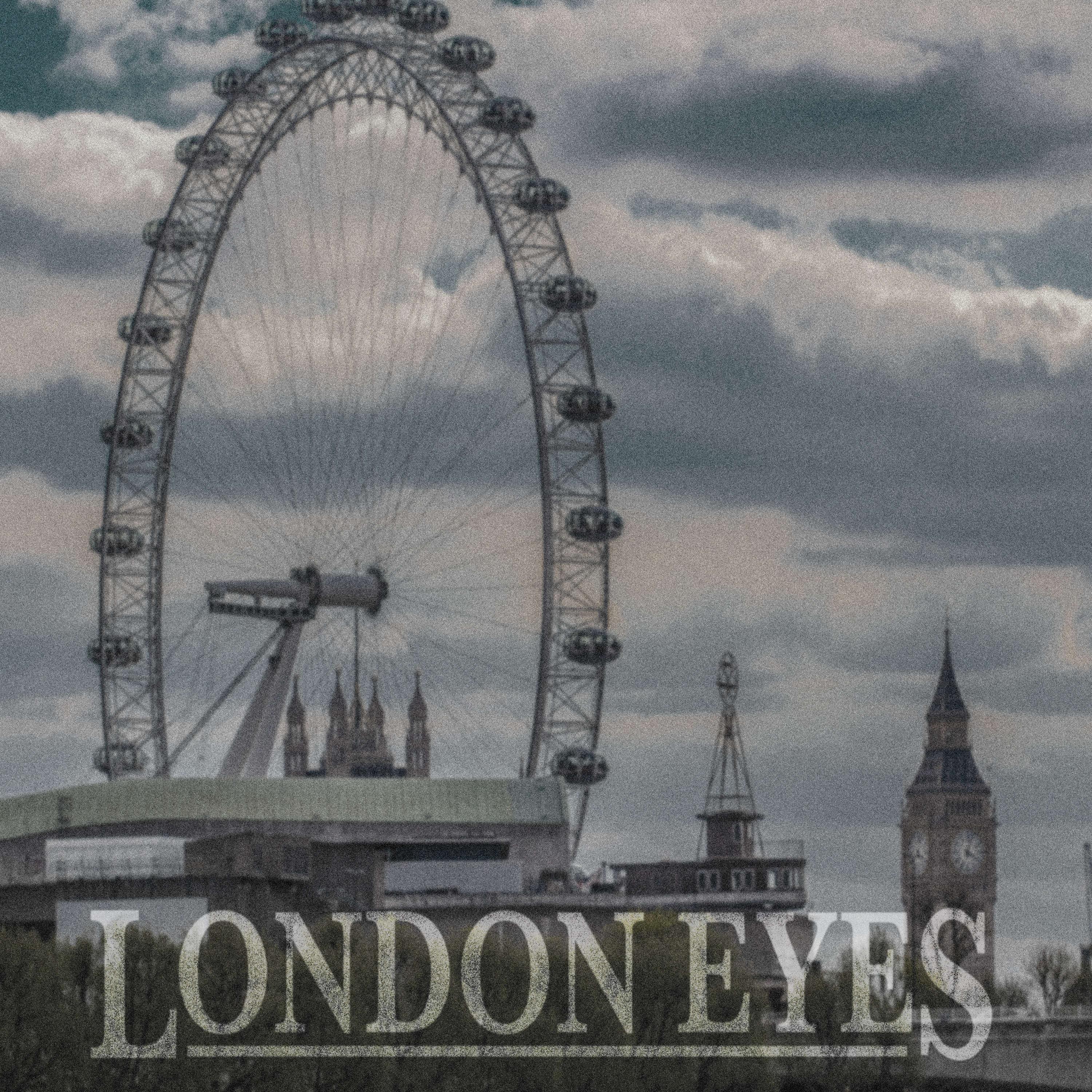 london eyes :(