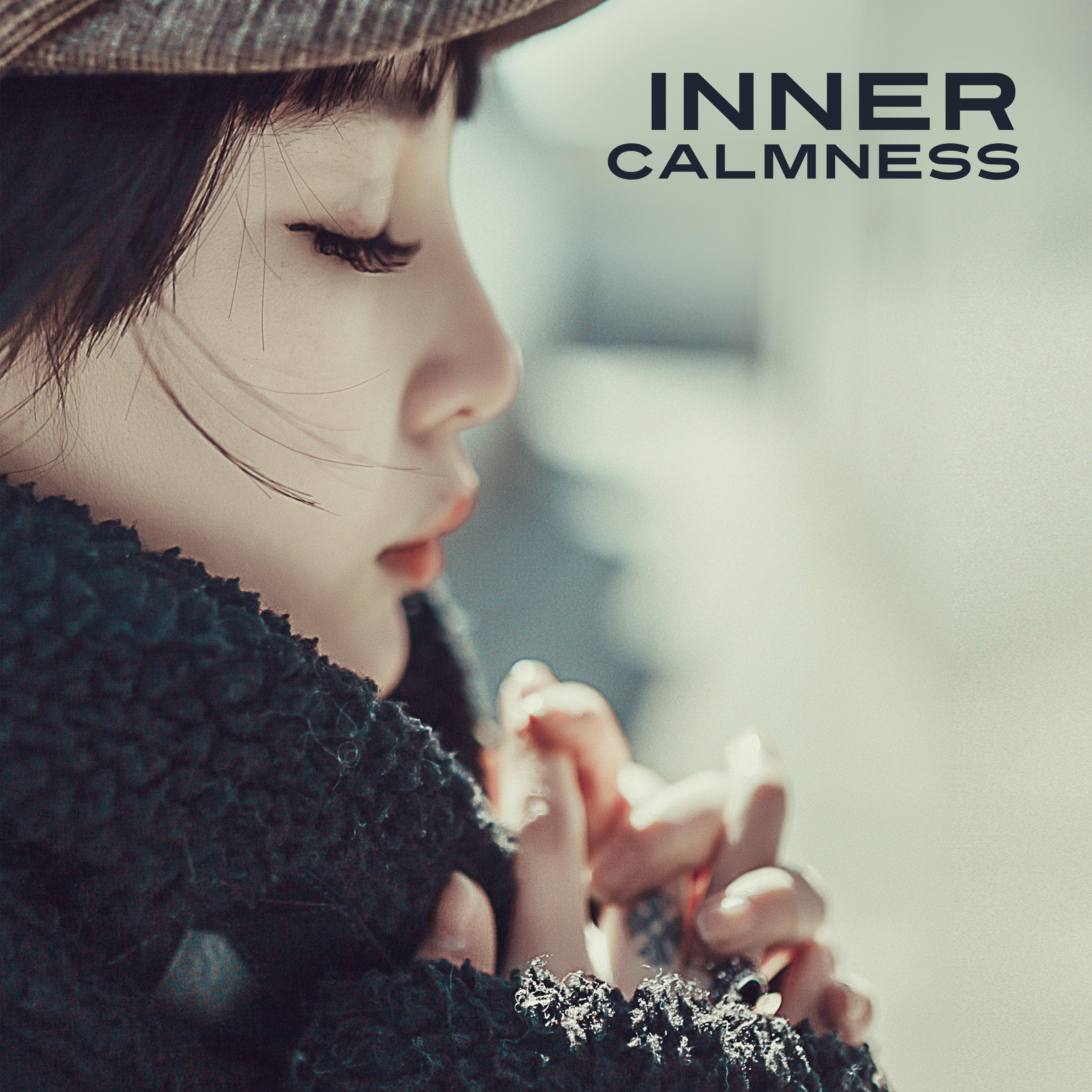 Inner Calmness – Zen, Calm Down, Music for Meditation, Yoga Sounds, Focus, Nature Sounds for Relaxat专辑