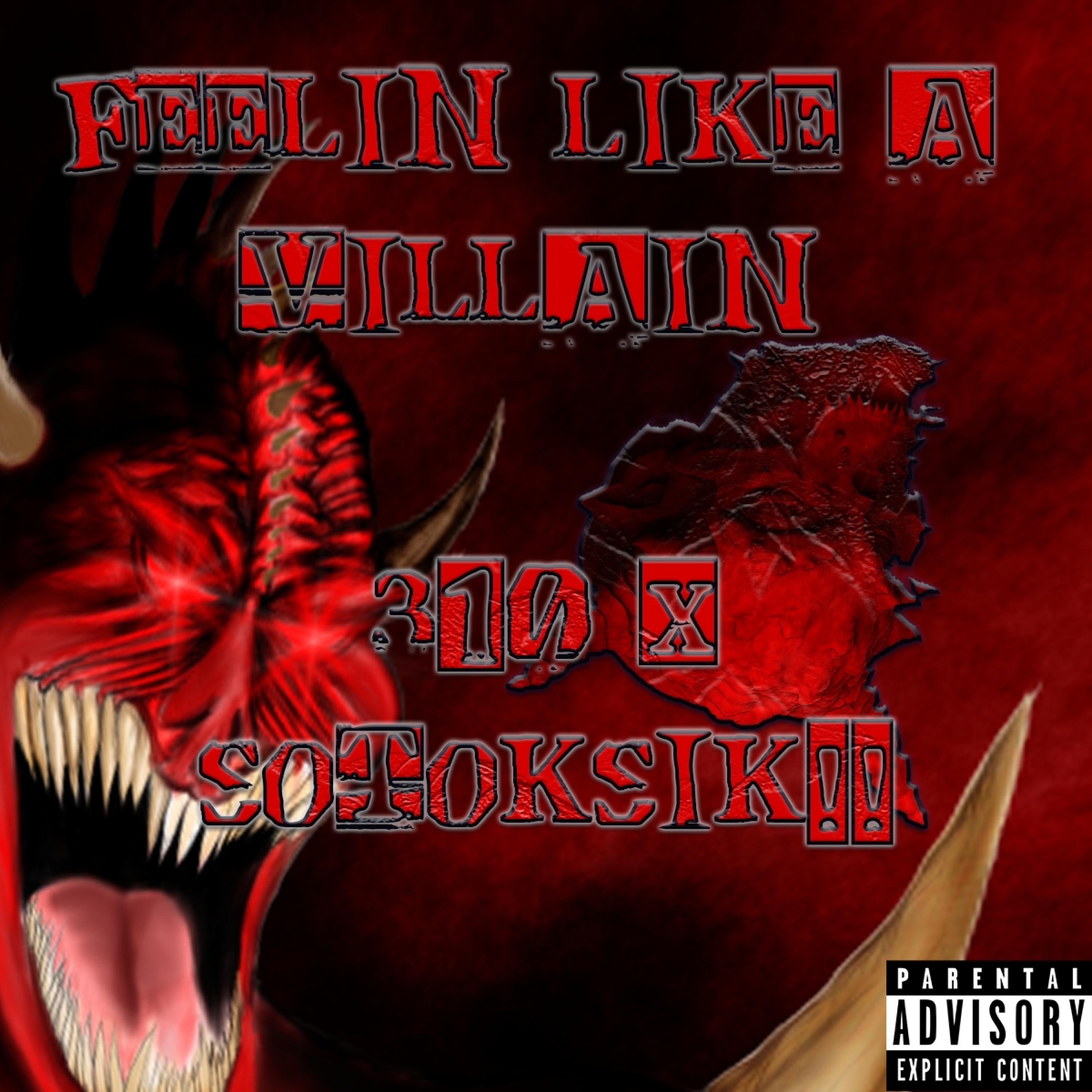 Feelin Like A Villain (feat. SoToksik)