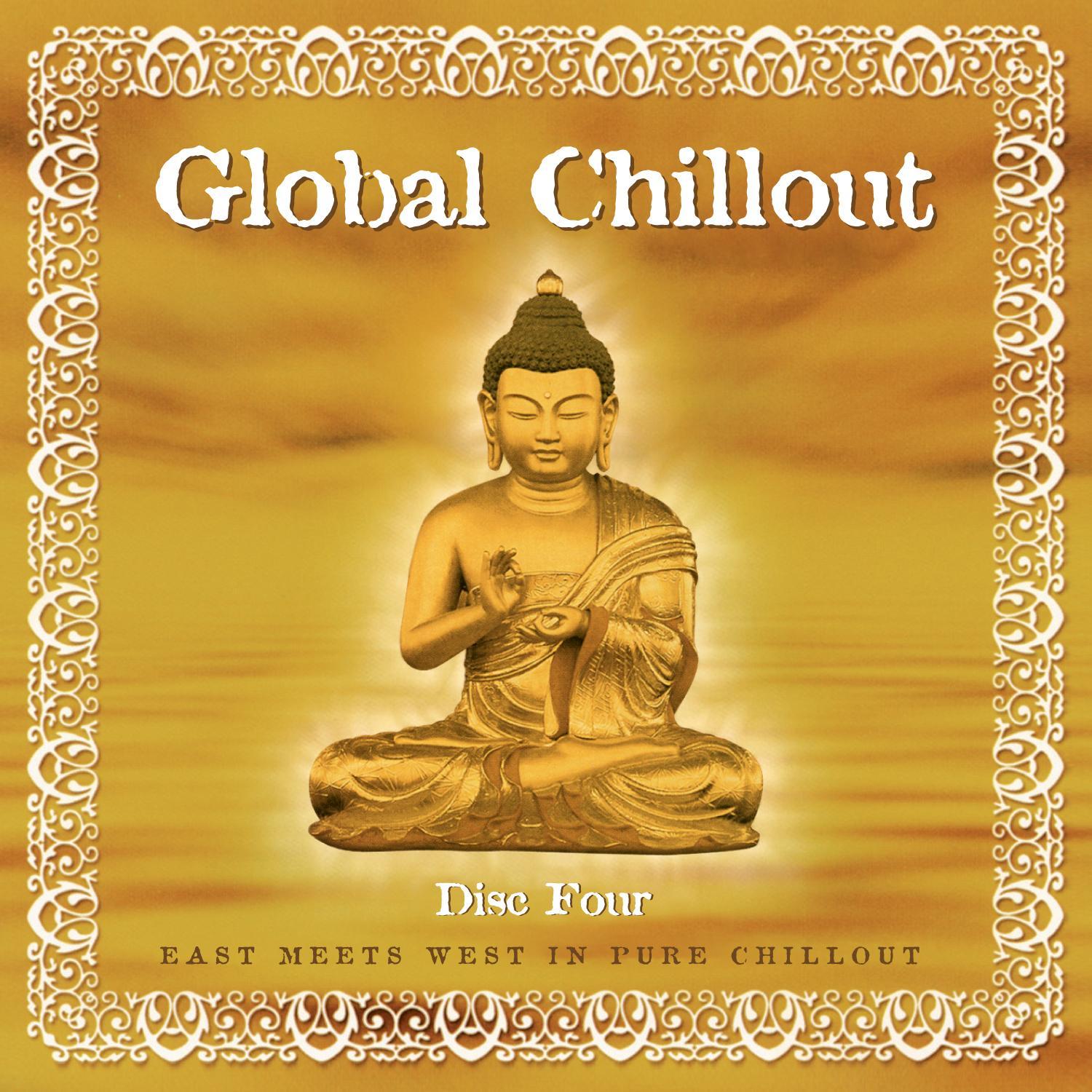 Global Chillout. East Meets West in Pure Chillout, Vol. 4