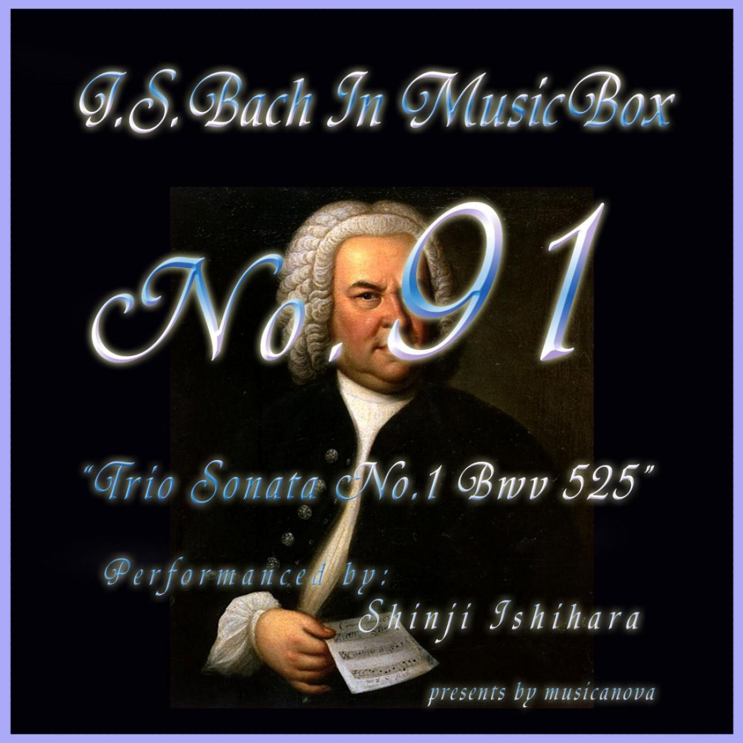Bach In Musical Box 91 / Trio Sonata No.1 Bwv 525