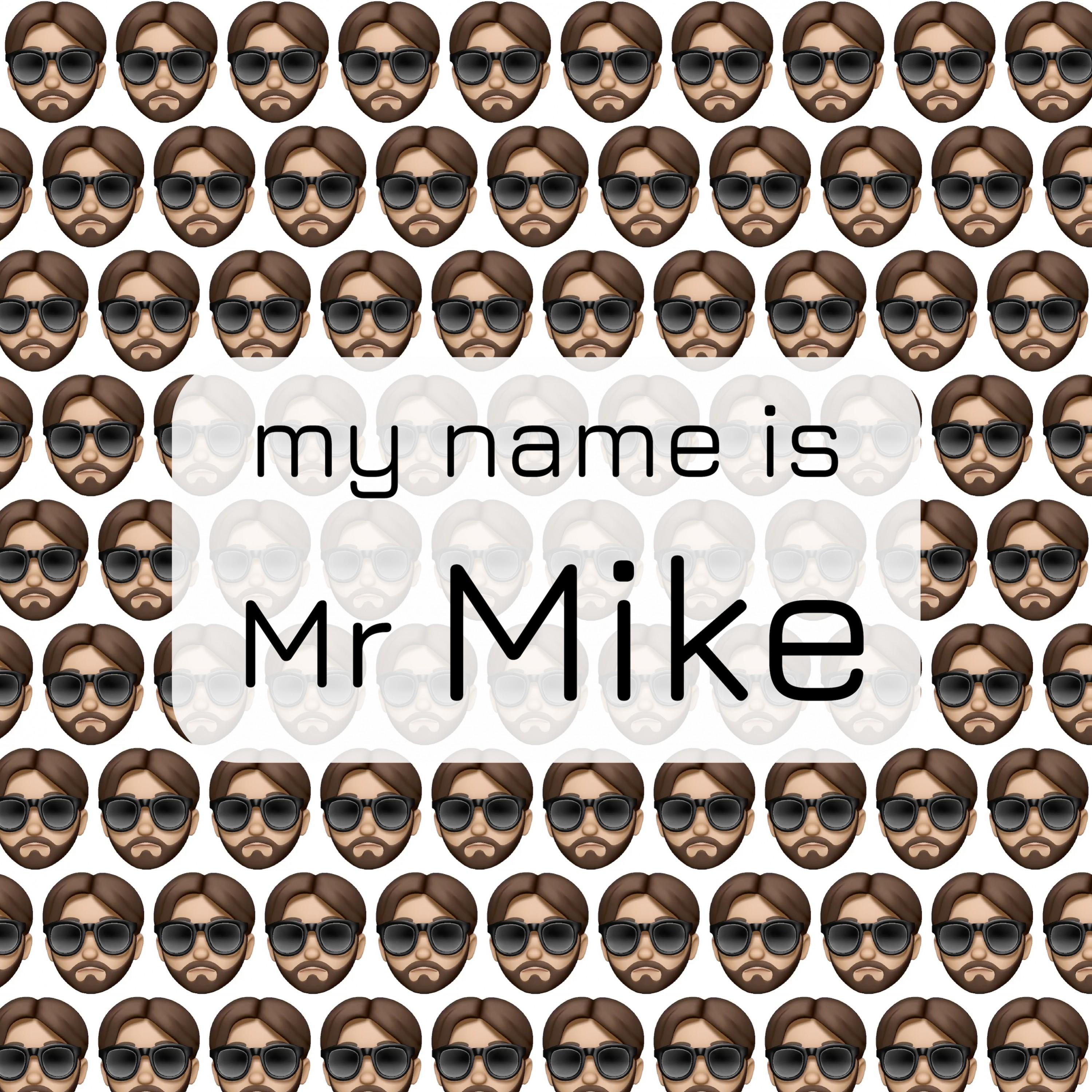 My Name Is Mr Mike