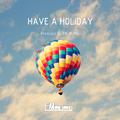 Have a holiday