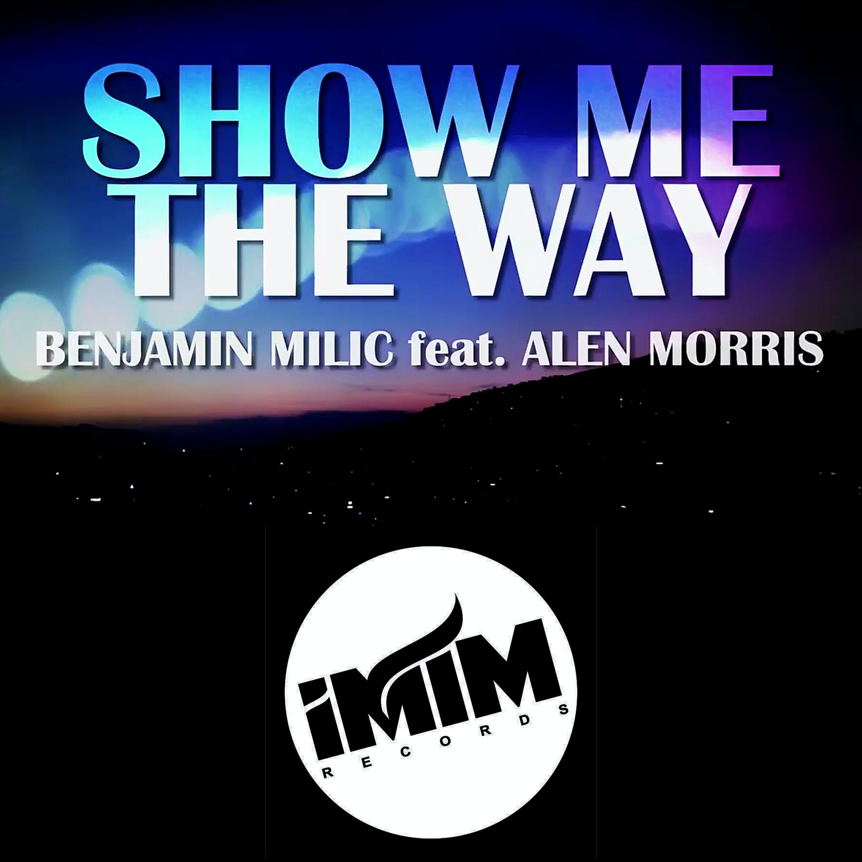 Benjamin Milic - Show Me The Way