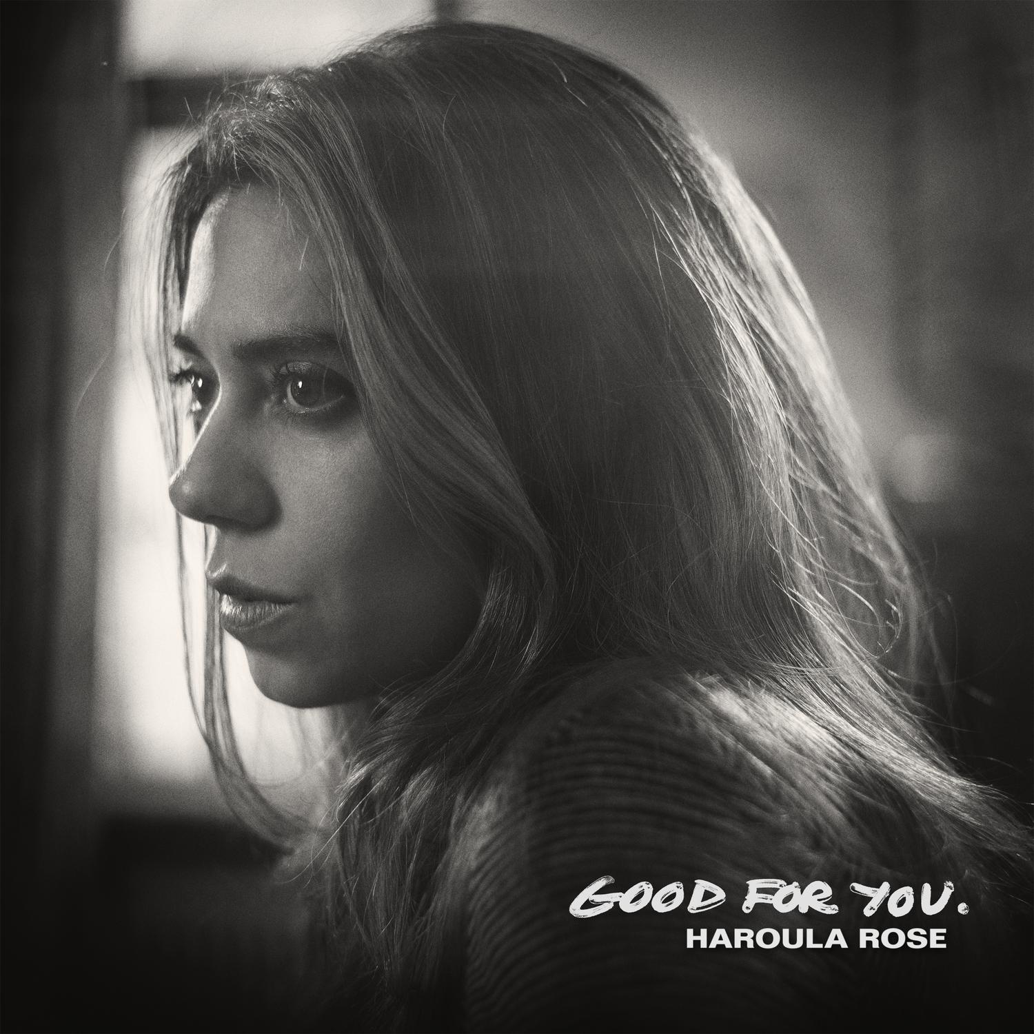 Haroula Rose - Good for You