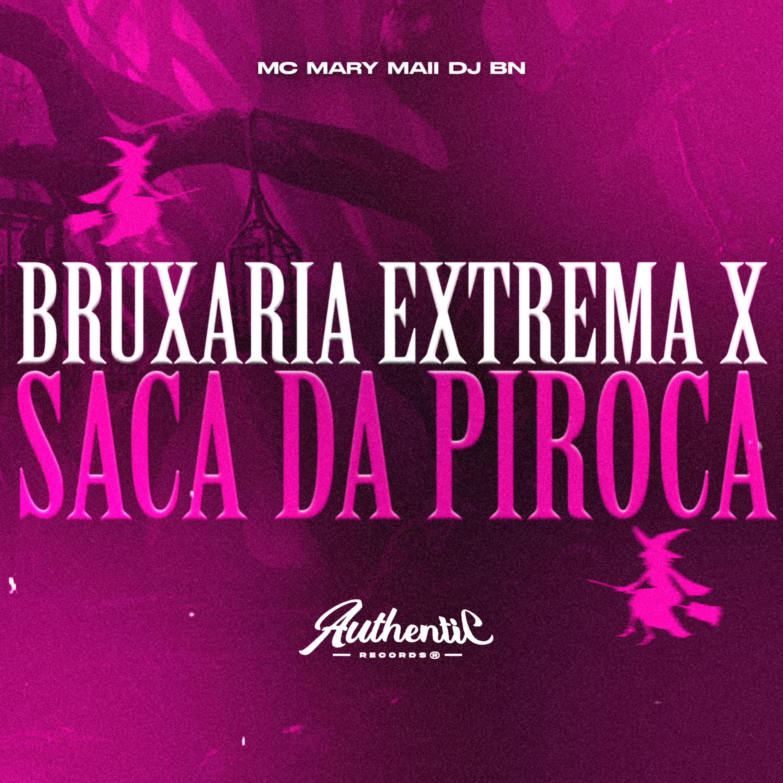 DJ BN - Bruxaria Extrema X Saca da Piroca