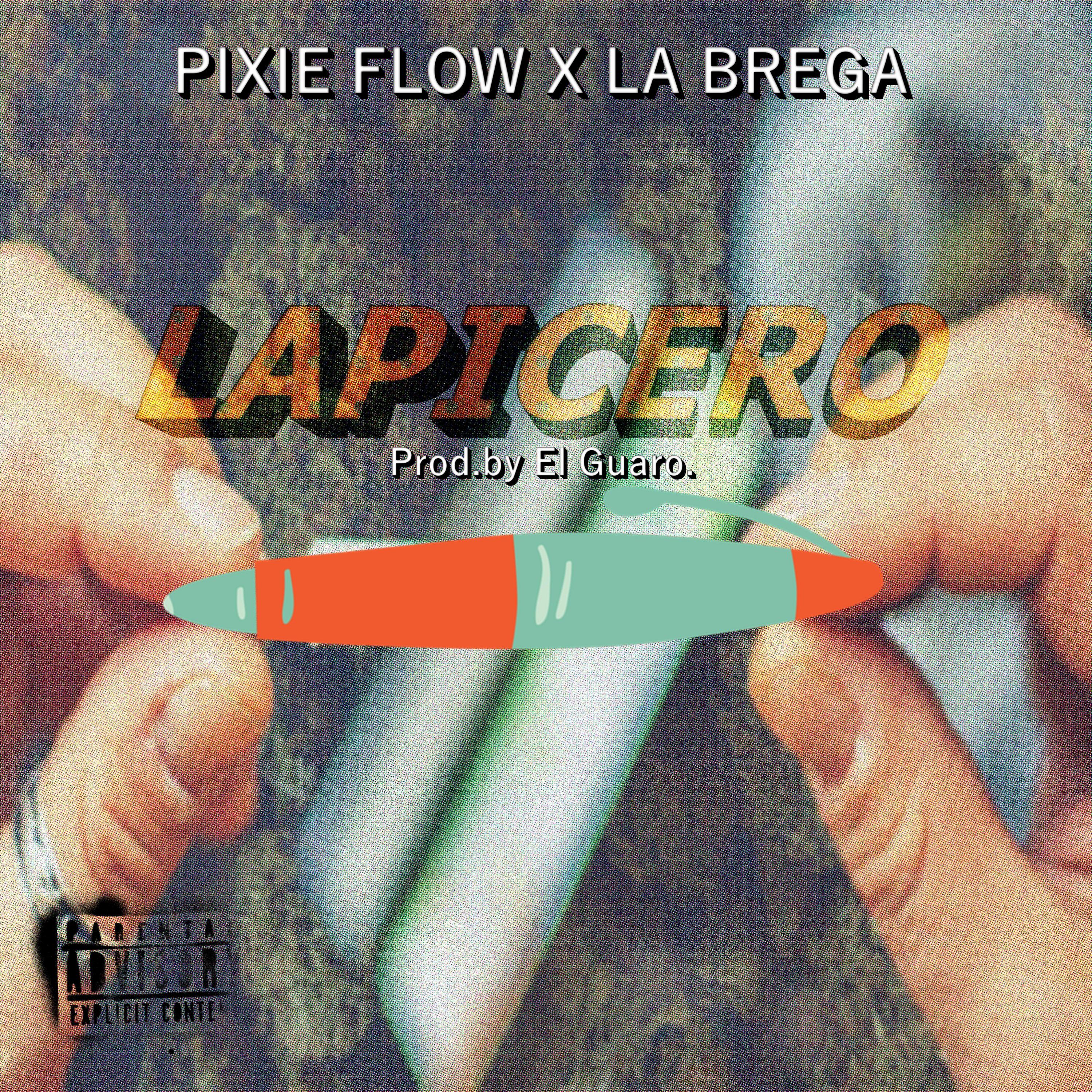 Pixie Flow - Lapicero (feat. La Brega & Guaroprod)