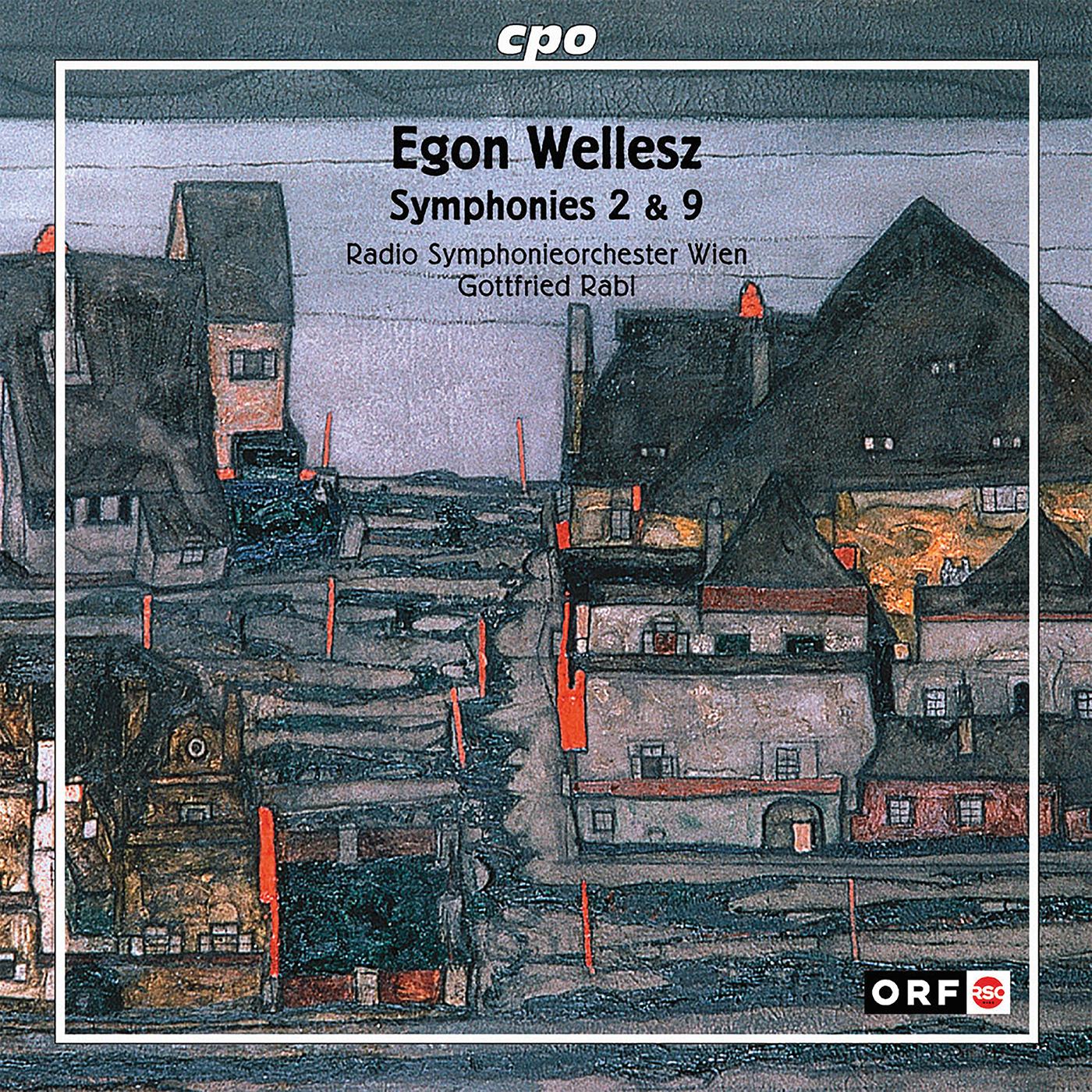 WELLESZ, E.: Symphonies Nos. 2 and 9 (Vienna Radio Symphony, Rabl)