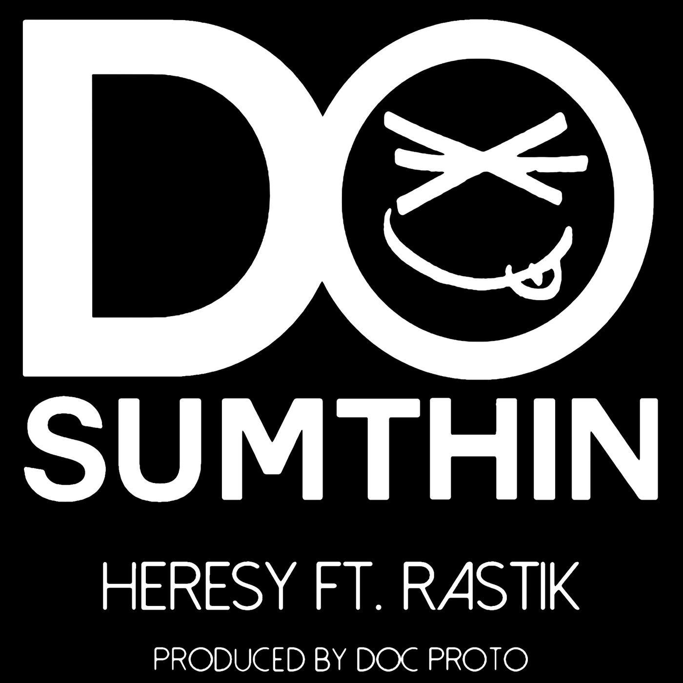 Do Sumthin (feat. Rastik)