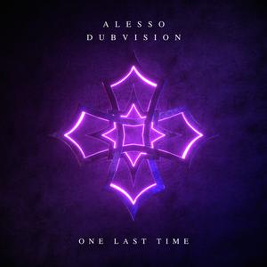 Alesso & DubVision - One Last Time (Instrumental) 无和声伴奏 （升8半音）