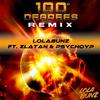 LolaBunz - 100 Degrees (feat. Zlatan & PsychoYP) (Remix)