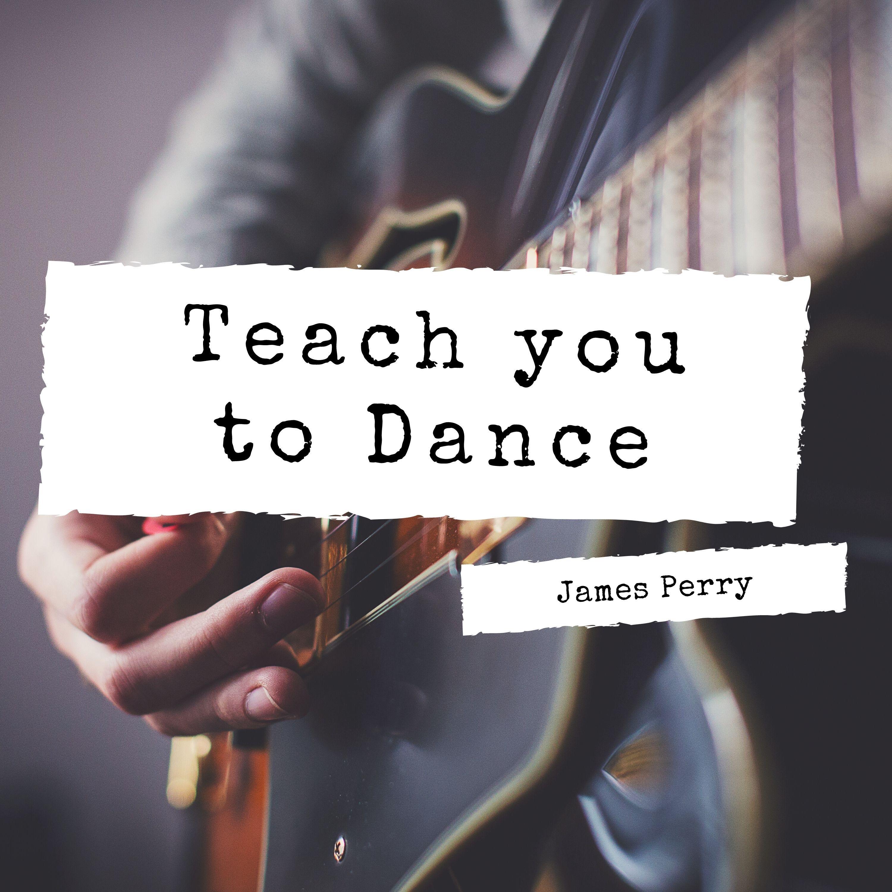 Teach You To Dance
