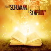 Robert Schumann: Fantasy & Symphony