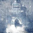 Teenage Crime (Jinco Remix)