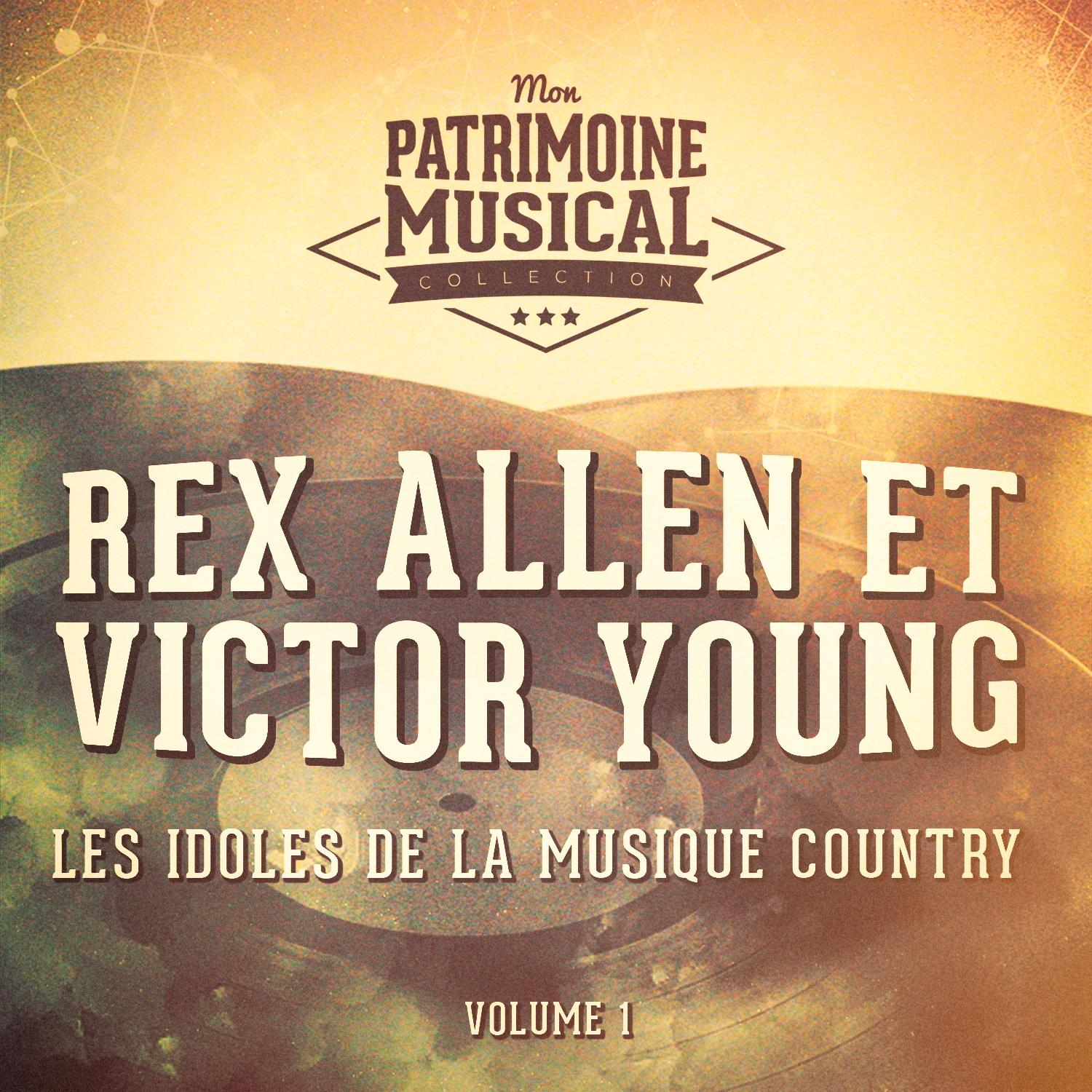 Les idoles de la musique country : Rex Allen et Victor Young, Vol. 1