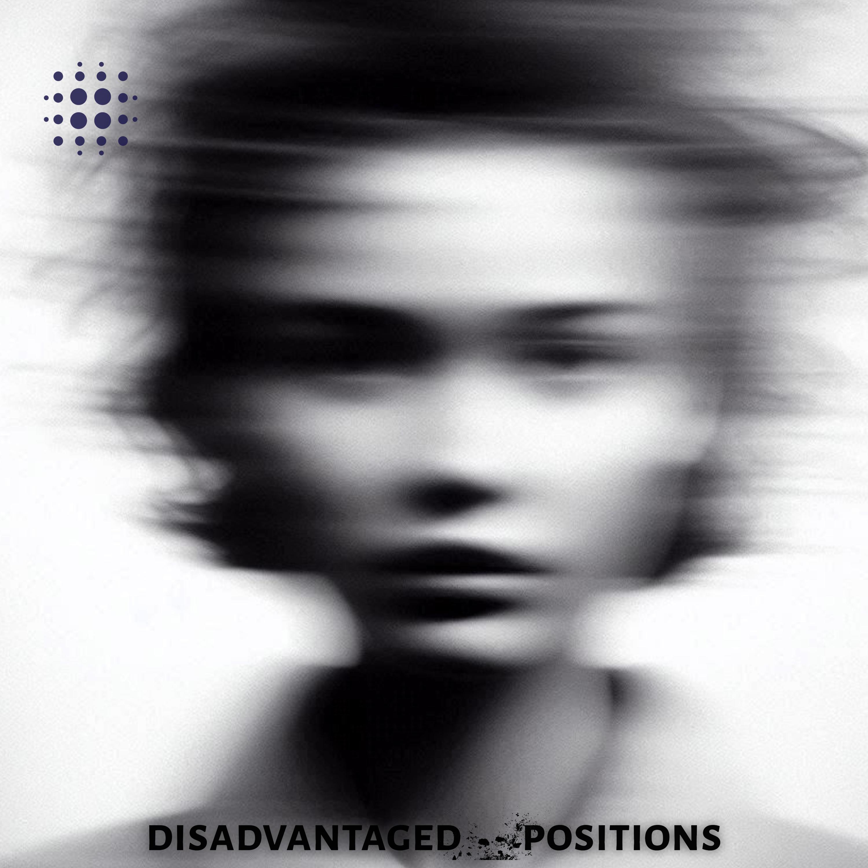 Disadvantaged Positions