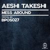 Aeshi Takeshi - Mess Around