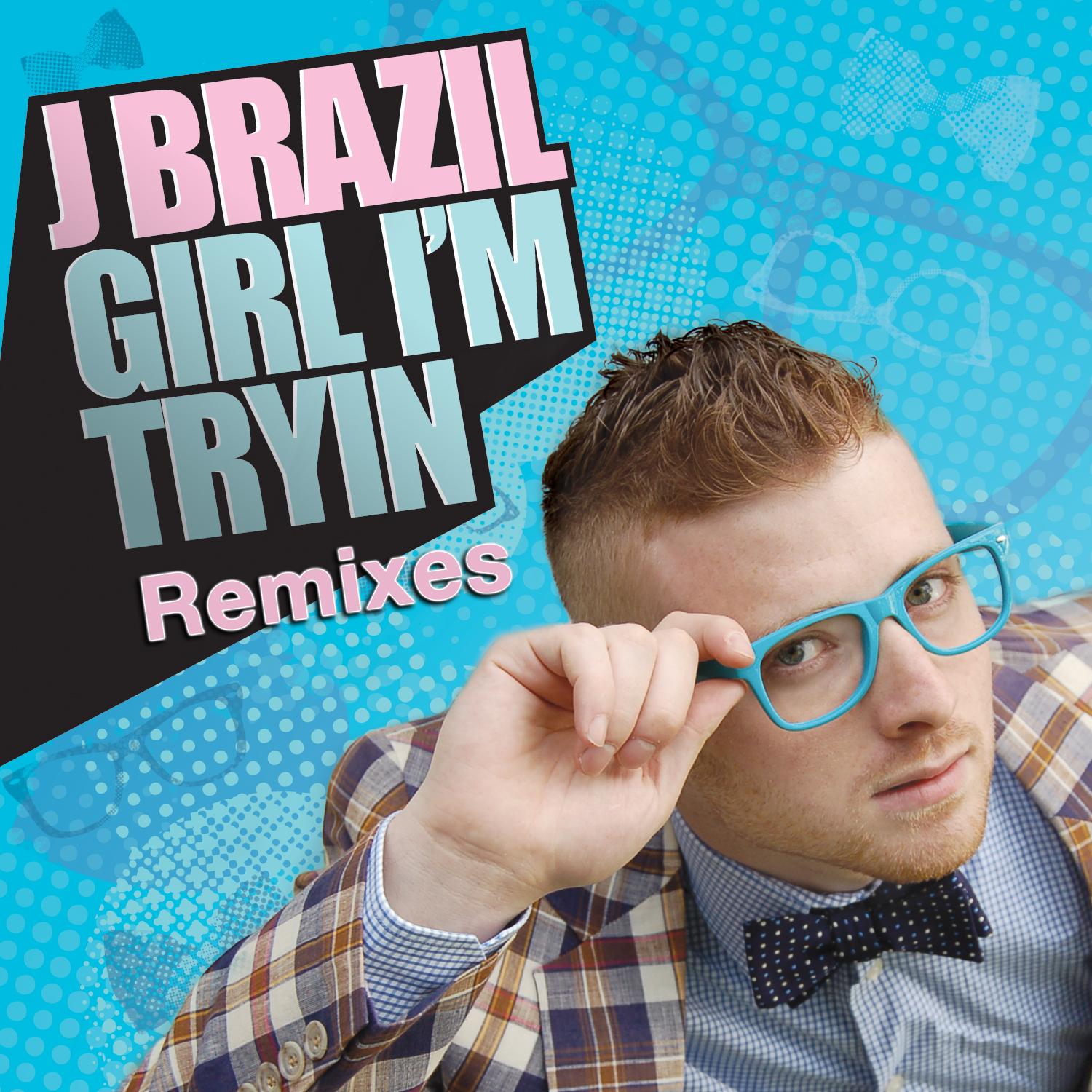 Girl I'm Tryin' (Remixes)