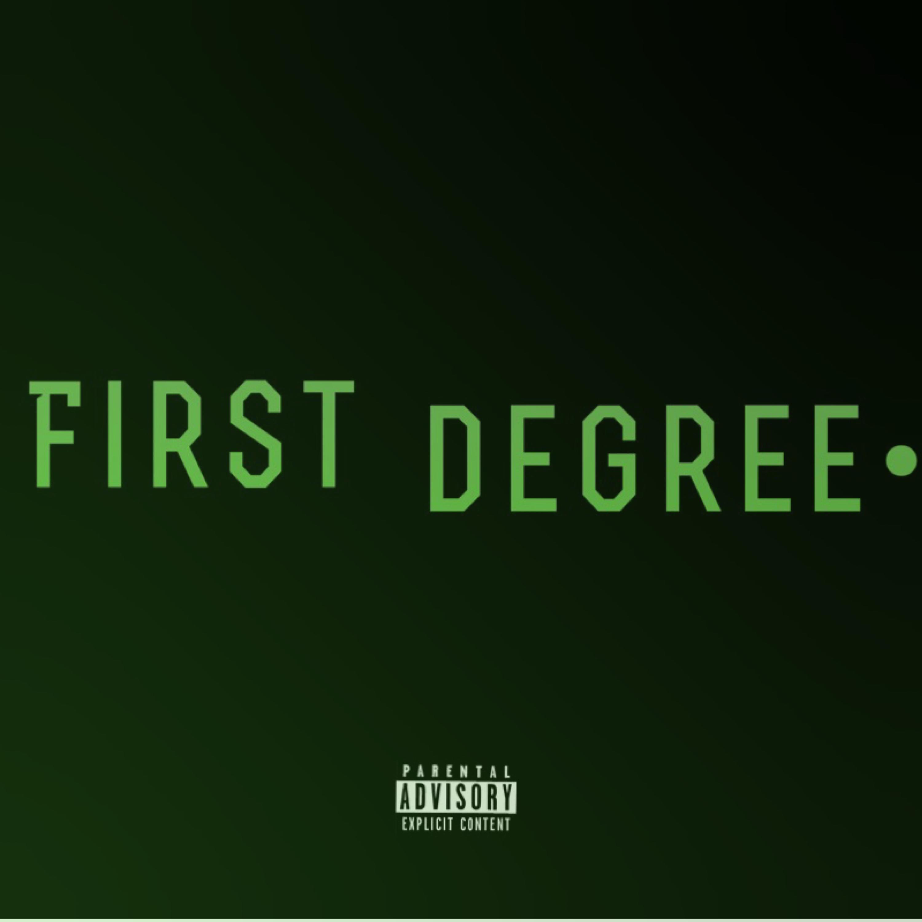 FIRST DEGREE
