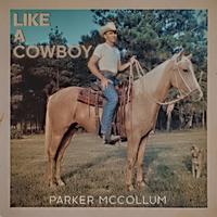 Parker McCollum - Like a Cowboy (Karaoke Version) 带和声伴奏
